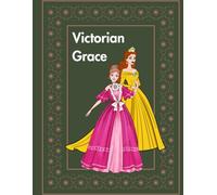 Victorian Grace: A Coloring Book Featuring Relaxing Outfits & Classic Designs