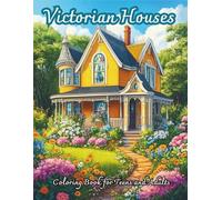Victorian Houses Coloring Book for Adults: 45 Detailed Single-Sided Illustrations of Elegant Victorian Mansions, Historic Homes, Ornate Facades & ... Escape (Victorian Elegance Coloring Series)