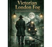 Victorian London Fog: A Noir Coloring Journal of Misty Streets and Gaslight Mysteries