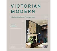 Victorian Modern – Una biblia de diseño para el hogar victoriano – Thames & Hudson