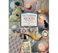 Victorian Moon Junk Journal : Vintage Ephemera, Celestial Scrapbook Paper, Lunar Cut and Collage, Stars, Night Sky, Mystical Art Collection, Antique Celestial Aesthetic for Crafting