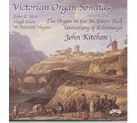 Victorian Organ Sonatas Volume 1 - John Kitchen plays The Organ of The McEwan Hall, University of Edinburgh [Priory PRCD 756]