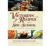 Victorian Recipes with a Side of Scandal: The Story of Ethel Barry