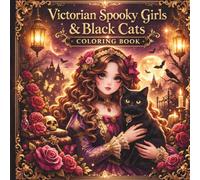 Victorian Spooky Girls & Black Cats Coloring Book: Intricate Gothic Coloring Pages for Adults Featuring Elegant Victorian Girls and Mysterious Black Cats