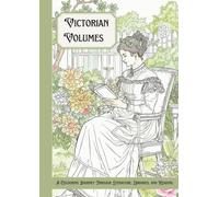 Victorian Volumes: A Colouring Journey Through Literature, Libraries, and Reading