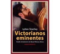 Victorianos eminentes: Figuras ilustres de tiempos de la Reina Victoria de Inglaterra: 153 (Biblioteca de la Memoria, Serie Menor)