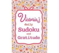 Victoria's Daily Sudoku & Gratitude: A Year of Brain Games & Mindfulness Reflection