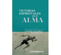 Victorias espirituales en el alma: La oración como órgano de identificación