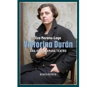 Victorina Durán, una vida llamada teatro (Biblioteca de la Memoria)