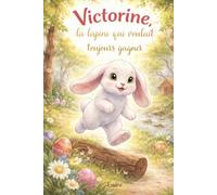 Victorine, la lapine qui voulait toujours gagner (Les amis de la forêt)