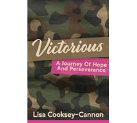 Victorious: A Journey Of Hope And Perseverance