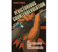 Contrarrevolución victoriosa – El esfuerzo nacionalista en la Guerra Civil Española