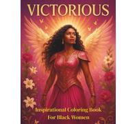 Victorious: Inspirational Coloring Book For Black Women: A Relaxing Coloring Experience of Faith, and Confidence