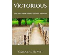 VICTORIOUS: Rising Above Marital Struggles with Prayer and Purpose