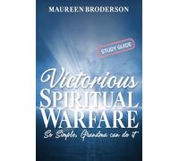 Victorious Spiritual Warfare - Study Guide: So Simple, Grandma Can Do It