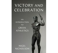 Victory and Celebration: An Introduction to Greek Athletics