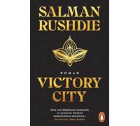 Victory City: Roman - Der Friedenspreisträger mit seinem großen epischen Roman über Macht, Liebe und die Kraft des Erzählens