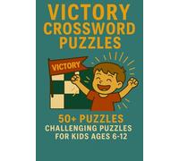 Victory Crossword Puzzles: Adventure Puzzles for Kids Ages 6-12 | 120 Pages of Fun, 6x9 Inches | Perfect for Vacations, Travel, and Relaxation