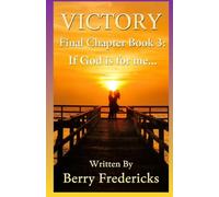 Victory: Final Chapter - Book 3: If God is for me...