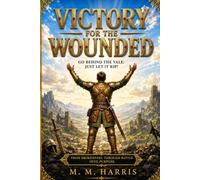 Victory for the wounded: Go into that behind the vale; just let it rip!