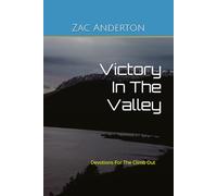 Victory in the Valley: Devotions for the climb out (January- April)