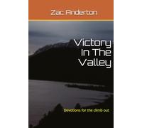 Victory in the Valley: Devotions for the climb out (May - Aug)