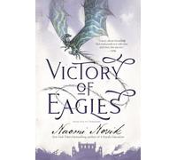 Victory of Eagles: Book Five of Temeraire: 5