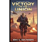 Victory of the Union: Book Three of the Felgenland Saga