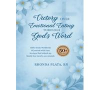 Victory Over Emotional Eating Through God’s Word