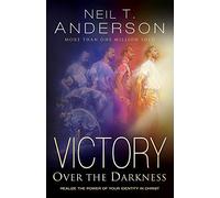 Victory Over the Darkness: Realize The Power Of Your Identity In Christ