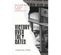 Victory Over The Gates: Restoring a Soul From Captivity