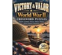 Victory & Valor World War II: Crossword Puzzles of Battles, Heroes, Military History & the Greatest Generation