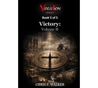 Victory: Volume II: World System: A Military Intelligence Operator Challenges Scripture's Claims About Power and Control, the Meaning of Life, and Human History (Volition Series)