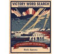 Victory Word Search: World War II Puzzles for Seniors: D-Day & the Liberation of Europe - 200 Large-Print Puzzles