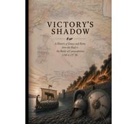 Victory's Shadow: A History of Greece and Rome from the Iliad to the Battle of Cynoscephalae, 1184 to 197 B.C.