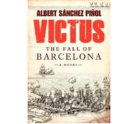 Victus: The Fall Of Barcelona A Novel