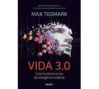 Vida 3.0 - O ser humano na era da inteligencia artificial (Em Portugues do Brasil)