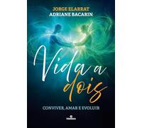 Vida a dois: Conviver, amar e evoluir