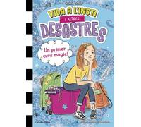 Vida a l'insti i altres desastres 1. Un primer curs màgic!