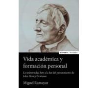 Vida académica y formación Personal: La universidad de hoy a la luz del pensamiento de John Henry Newman (Astrolabio La Idea de la Universidad)