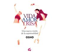 Vida Amor Y Risa: Una Nueva Vision De La Espiritualidad