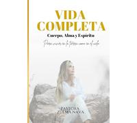 Vida Completa: Cuerpo, Alma y Espíritu