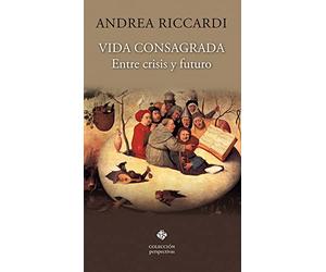 Vida consagrada: Entre crisis y futuro: 1 (Perspectivas)