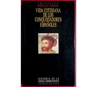 Vida Contidiana De Los Conquistadores Espanoles