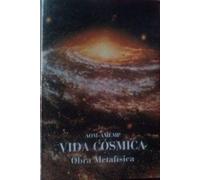 Vida Cosmica. Obra Metafísica