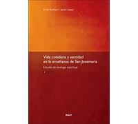 Vida cotidiana y Santidad En La Enseᆬanz: en la enseñanza de San Josemaría (Libros sobre el Opus Dei)