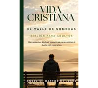 Vida Cristiana: Edición para Adultos: El Valle de Sombra