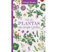 Vida das plantas nos campos e jardins
