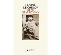 Vida de Chéjov | Irène Némirovsky, José Antonio Soriano