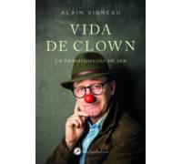 Vida De Clown: La Tragicomedia Del Ser